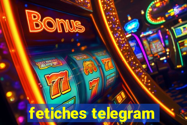 fetiches telegram